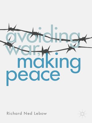cover image of Avoiding War, Making Peace